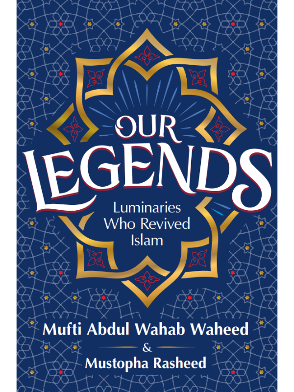 Our Legends - Luminaries Who Revived Islam