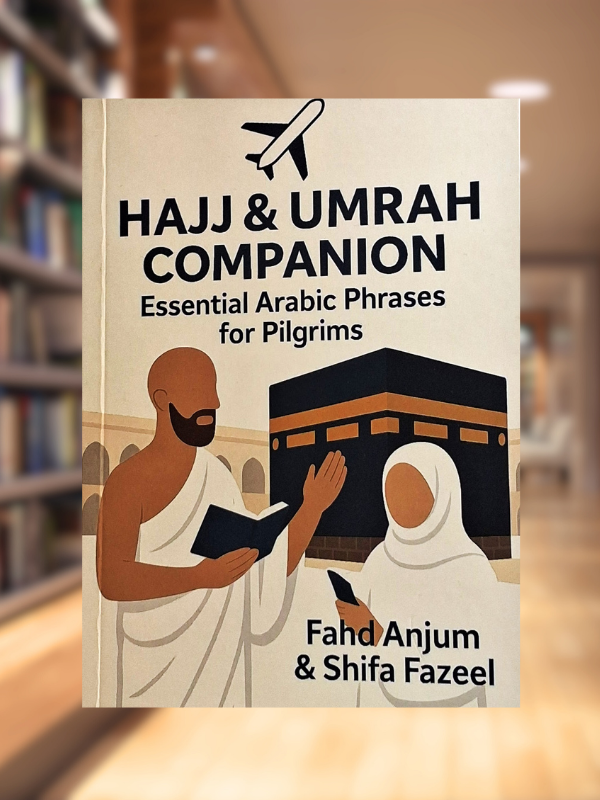 Hajj & Umrah Companion: Essential Arabic Phrases for Pilgrims