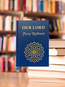 Forty Rabbana – Our Lord