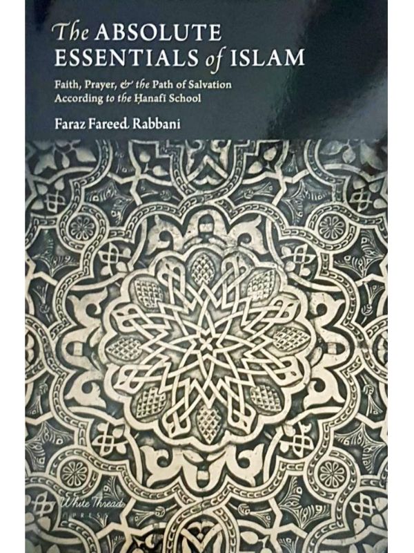 The Absolute Essentials Of Islam