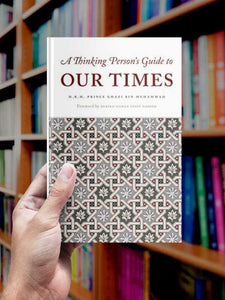 A Thinking Person's Guide To Our Times