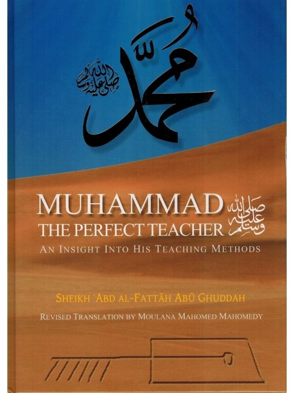 Perfect Muhammad Muhammad ﷺ - The Perfect Teacher – Al-Ihsan Shop