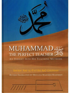Muhammad ﷺ - The Perfect Teacher