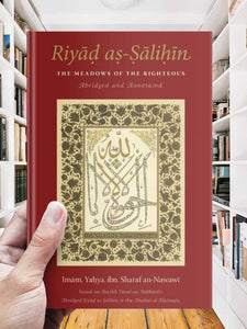 Riyad as-Salihin - Abridged and Annotated