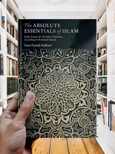 The Absolute Essentials Of Islam